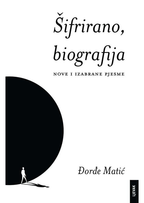 Đorđe Matić, Šifrirano, Biografija by Naklada Ljevak - Issuu