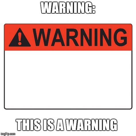 warning label memes imgflip