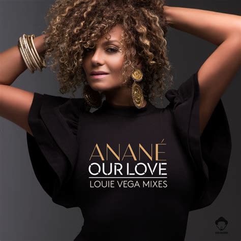 Anane - Our Love (Louie Vega Mixes) / Vega Records - Essential House