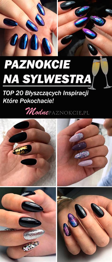 Sylwestrowe Paznokcie - TOP 20 Błyszczących Inspiracji Które Pokochacie!