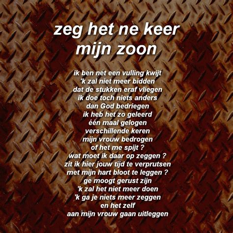 zijn het je ogen ?: zeg het ne keer, mijn zoon...