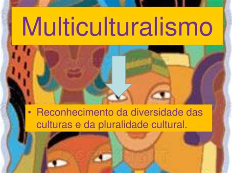 O Que É Multiculturalismo - PPT - Multiculturalismo e a influencia da comunicação social PowerPoint ...
