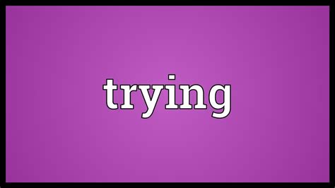 Trying Meaning - YouTube
