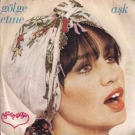Sezen Aksu - Gölge Etme / Aşk – Single Lyrics and Tracklist | Genius