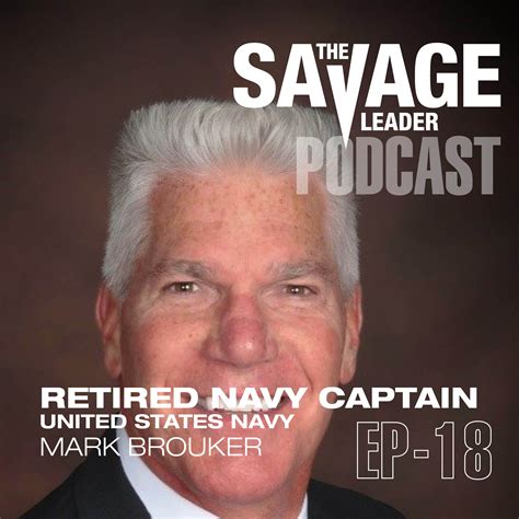 Retired Navy Captain Dr. Mark Brouker on leadership lessons from 30