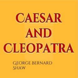 Caesar and Cleopatra (Play) Plot & Characters | StageAgent