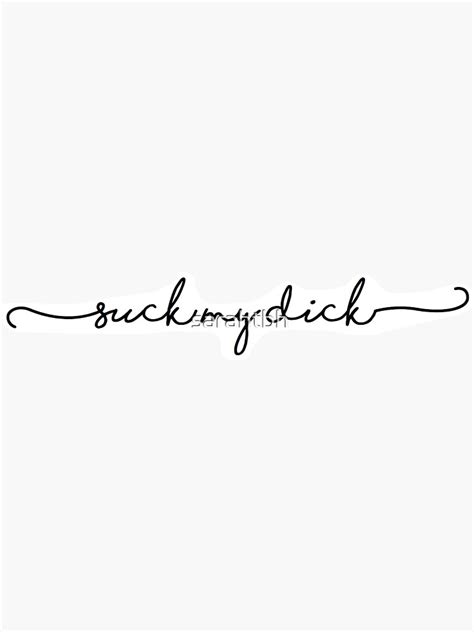 "suck my dick" Sticker for Sale by sarahtbh | Redbubble
