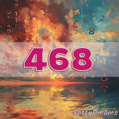 468 Angel Number: Surprising & Powerful Meanings | BettyDreams