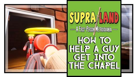 Supraland How To Help A Red Guy Get Into The Chapel (True Holy Spirit ...