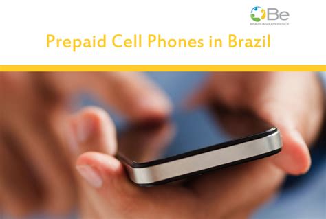 prepaid cell phones  brazil brazilian experience