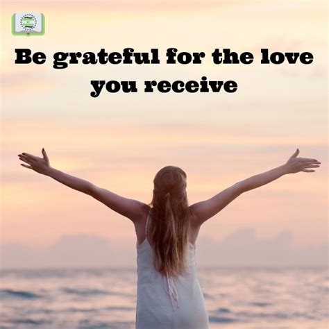 Be grateful for the love you receive - Thoughts by Geethica