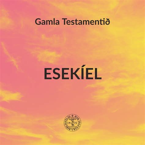 Esekíel | Hið íslenska biblíufélag