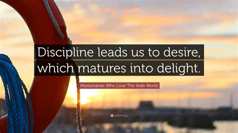 Missionaries Who Love The Arab World Quote: “Discipline leads us to