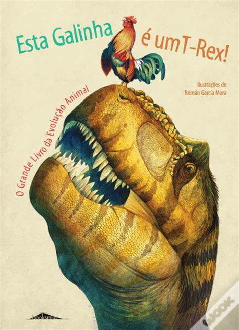 A Galinha É Um Dinossauro - Esta Galinha é um T-Rex! - Livro - WOOK