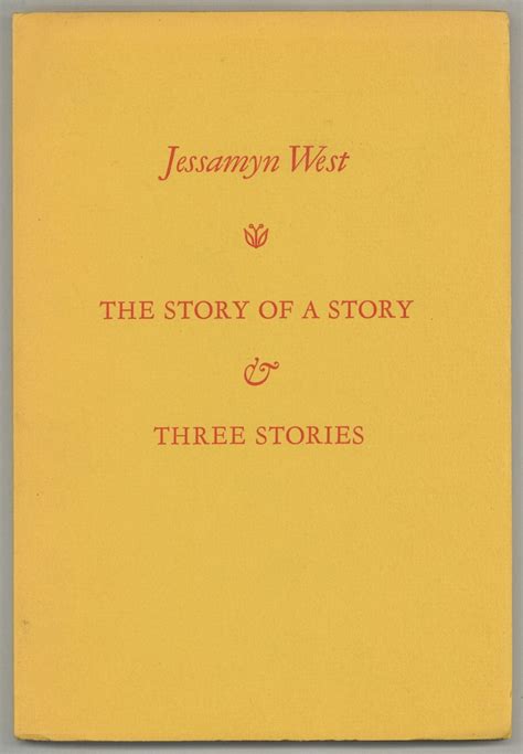 The Story of a Story & Three Stories by WEST, Jessamyn: Near Fine
