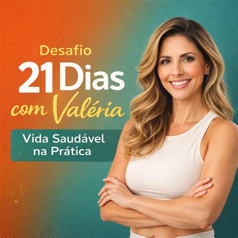 Valéria Barros Antes E Depois - Desafio 21 Dias com Valéria Barros | Hotmart