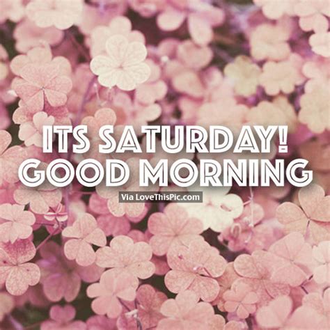 Its Saturday! Good Morning Pictures, Photos, and Images for Facebook ...