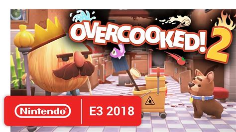 Overcooked 2 - Announcement Trailer - Nintendo E3 2018 - YouTube