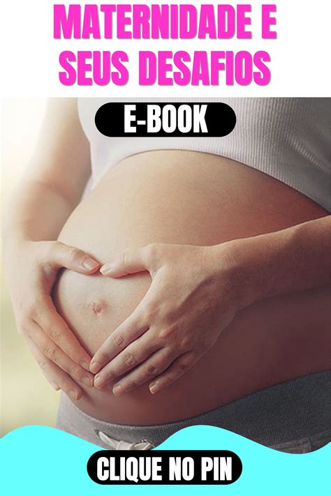 Desafios Da Maternidade - OS DESAFIOS DA MATERNIDADE | EBOOK