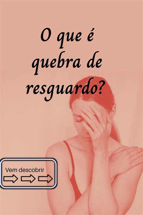 Porque Nao Pode Quebrar O Resguardo