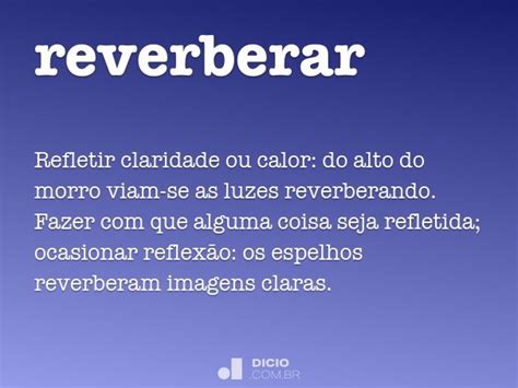 Reverberar O Que Significa - Reverberar - Dicio, Dicionário Online de Português