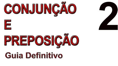 conjuncao  preposicao guia definitivo ii youtube