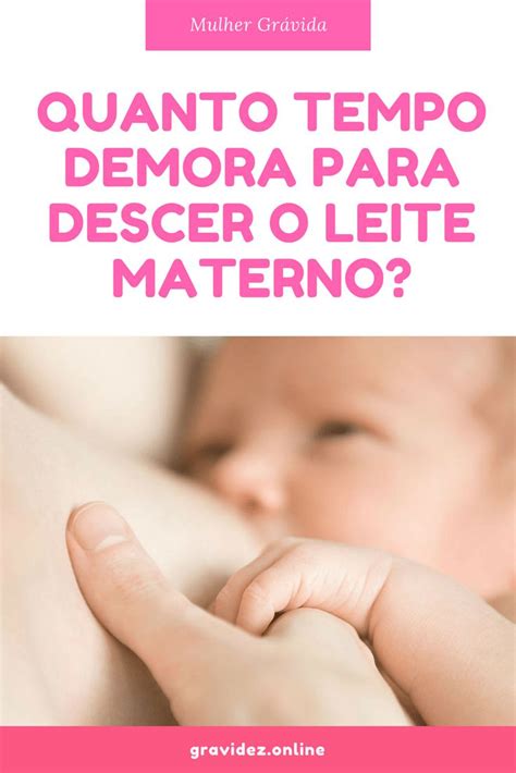 Quanto Tempo Demora Para Secar O Leite Materno - Quanto tempo demora para descer o leite materno? | Materno, Amamentação ...