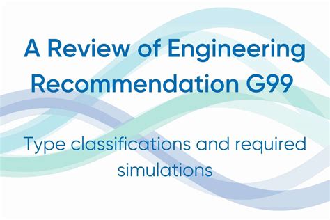 G99 - A Review of the Type Classifications and the Required Simulations