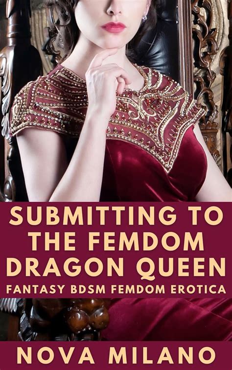 submitting   femdom dragon queen fantasy bdsm femdom erotica