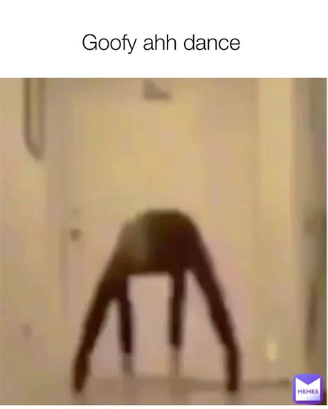 goofy ahh dance atmemeforyou memes