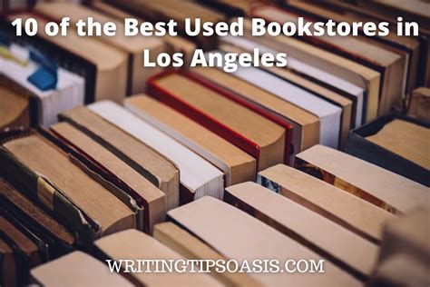 10 of the Best Used Bookstores in Los Angeles - Writing Tips Oasis - A