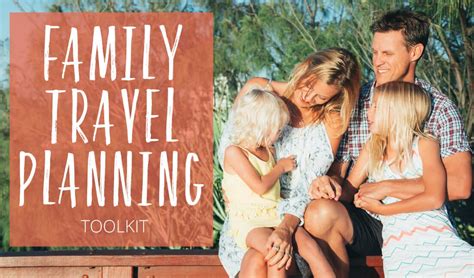 Family Travel Planning Toolkit - travel with kids tips