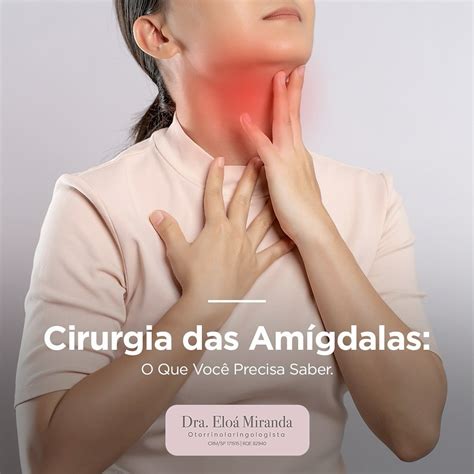 Cirurgia Das Amigdalas Tem Risco De Morte - Dra. Eloá Miranda - Otorrino | A cirurgia das amígdalas, conhecida como ...