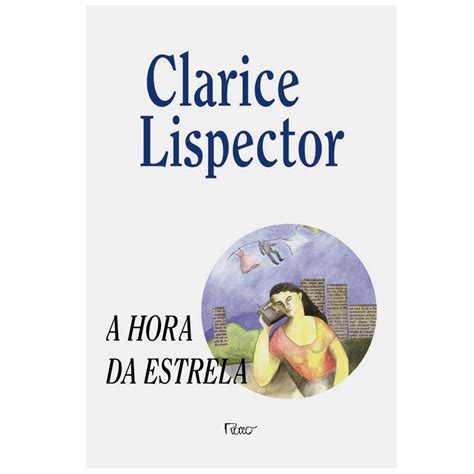 Resenha A Hora Da Estrela - Até a Ultima Página: Resenha - A Hora da Estrela, de Clarice Lispector