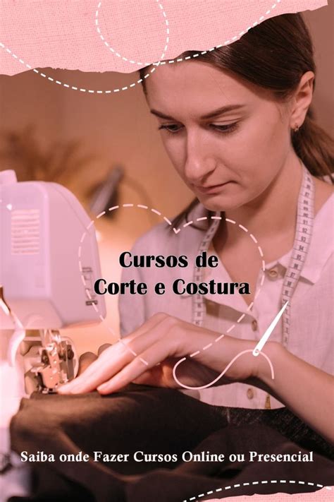 Curso De Corte E Costura Para Iniciantes - Curso de Corte e Costura Online ou Presencial para Iniciantes e Demais ...