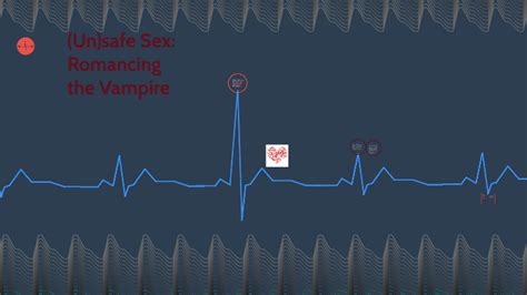 (Un)safe Sex: Romancing the Vampire by Sierra Kirk Senn on Prezi