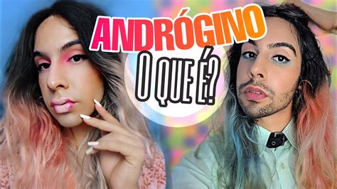 O Que É Um Andrógino - O que é ANDRÓGINO? | Estilo ou Identidade? - YouTube