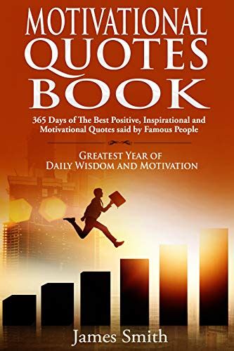 Motivational Quotes Book: 365 Days of The Best Positive, Inspirational ...