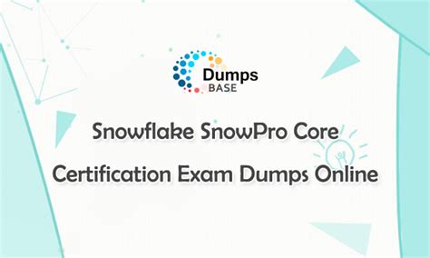 Snowflake SnowPro Core Certification Exam Dumps Online - Dumpsbase ...