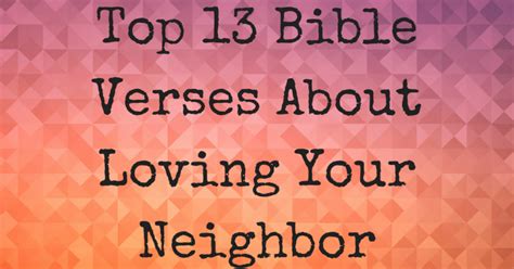 Top 13 Bible Verses About Loving Your Neighbor