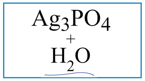 How to Write the for Equation for Ag3PO4 + H2O (Silver phosphate ...