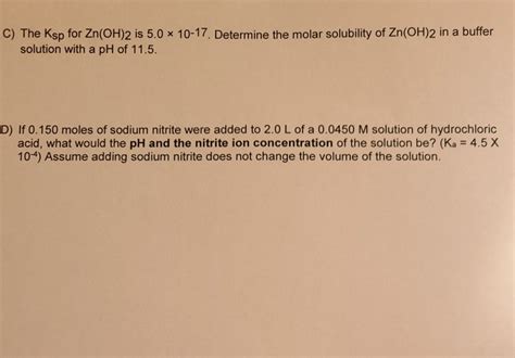 Solved C) The Ksp for Zn(OH)2 is 5.0 x 10-17. Determine the | Chegg.com