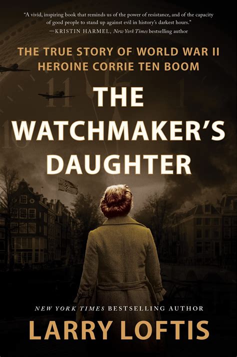 The Watchmaker's Daughter: The True Story of World War II Heroine