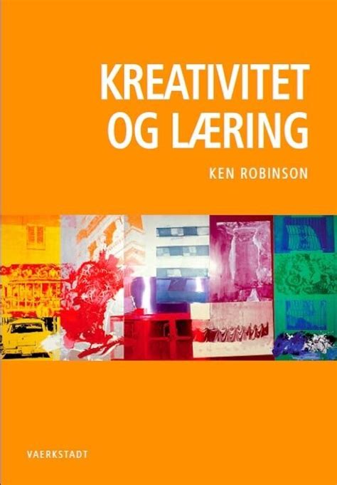 kob kreativitet og laering af ken robinson bog indbundet guccadk