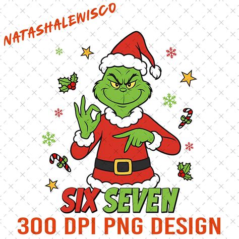 Funny Six Seven Grinch Christmas Png, Meme Six Seven Shirt Png, Viral