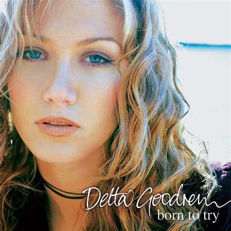 Delta Goodrem – “Born to Try” | Songs | Crownnote