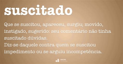 O Que Significa Suscitado - Suscitado - Dicio, Dicionário Online de Português