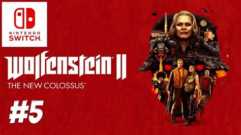 NINTENDO SWITCH WOLFENSTEIN 2 PART 5 - YouTube