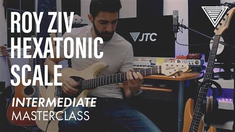 hexatonic scale masterclass level  intermediate youtube