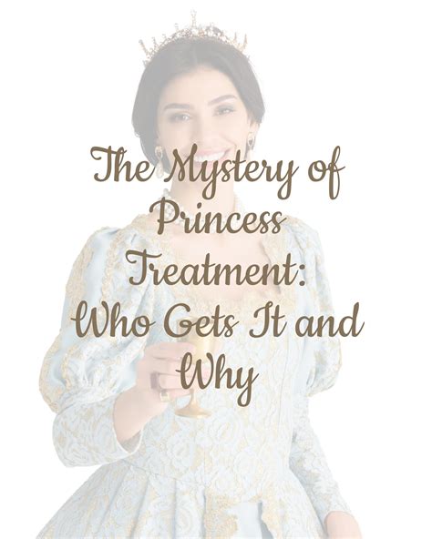 The Mystery Of Princess Treatment: Who Gets It And Why